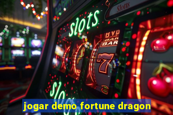 jogar demo fortune dragon